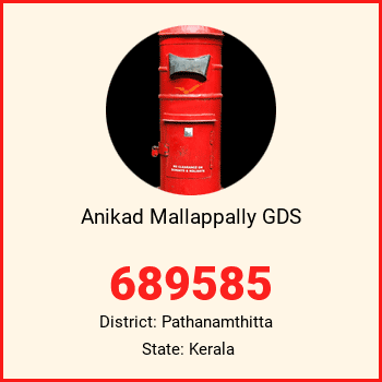 Anikad Mallappally GDS pin code, district Pathanamthitta in Kerala