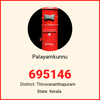 Palayamkunnu pin code, district Thiruvananthapuram in Kerala