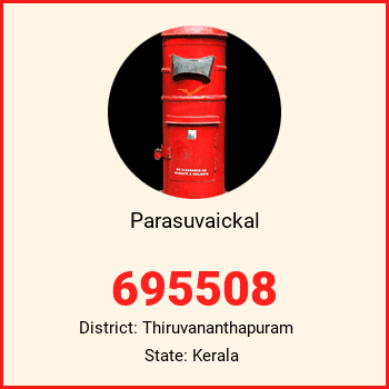 Parasuvaickal pin code, district Thiruvananthapuram in Kerala