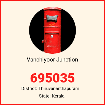 Vanchiyoor Junction pin code, district Thiruvananthapuram in Kerala