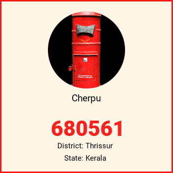 Cherpu pin code, district Thrissur in Kerala