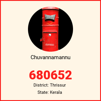 Chuvannamannu pin code, district Thrissur in Kerala