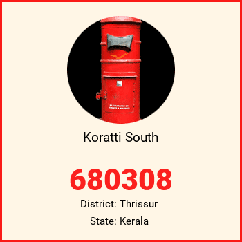 Koratti South pin code, district Thrissur in Kerala