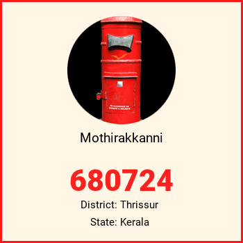 Mothirakkanni pin code, district Thrissur in Kerala