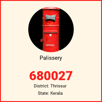 Palissery pin code, district Thrissur in Kerala