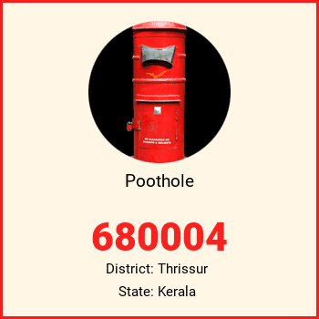 Poothole pin code, district Thrissur in Kerala