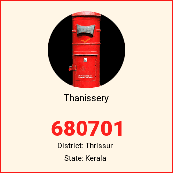 Thanissery pin code, district Thrissur in Kerala