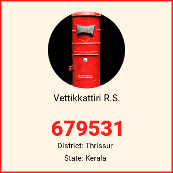 Vettikkattiri R.S. pin code, district Thrissur in Kerala