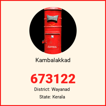 Kambalakkad pin code, district Wayanad in Kerala