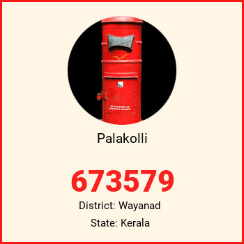 Palakolli pin code, district Wayanad in Kerala