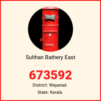 Sulthan Bathery East pin code, district Wayanad in Kerala