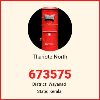 Thariote North pin code, district Wayanad in Kerala