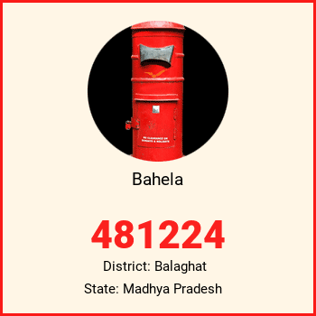 Bahela pin code, district Balaghat in Madhya Pradesh
