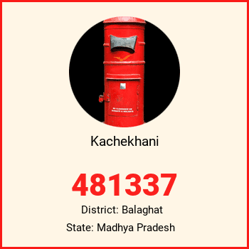 Kachekhani pin code, district Balaghat in Madhya Pradesh