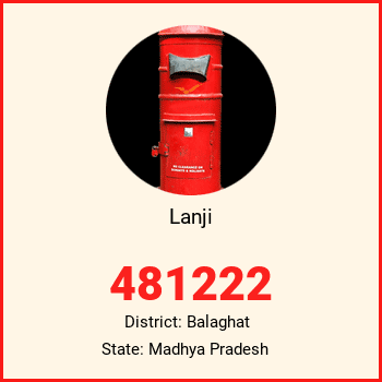 Lanji pin code, district Balaghat in Madhya Pradesh