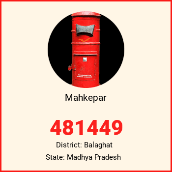 Mahkepar pin code, district Balaghat in Madhya Pradesh