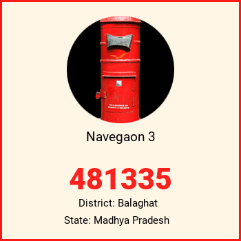Navegaon 3 pin code, district Balaghat in Madhya Pradesh
