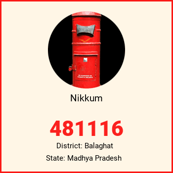 Nikkum pin code, district Balaghat in Madhya Pradesh