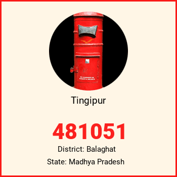 Tingipur pin code, district Balaghat in Madhya Pradesh