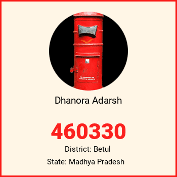 Dhanora Adarsh pin code, district Betul in Madhya Pradesh