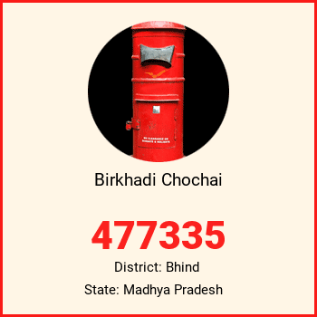 Birkhadi Chochai pin code, district Bhind in Madhya Pradesh