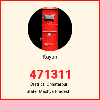 Kayan pin code, district Chhatarpur in Madhya Pradesh