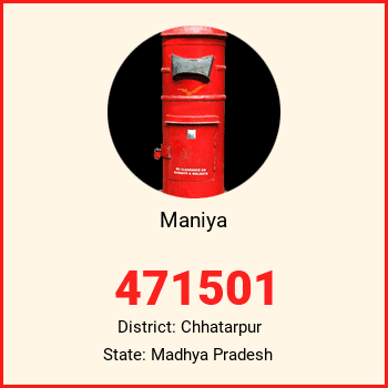 Maniya pin code, district Chhatarpur in Madhya Pradesh