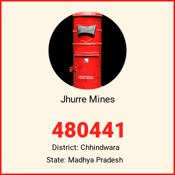 Jhurre Mines pin code, district Chhindwara in Madhya Pradesh