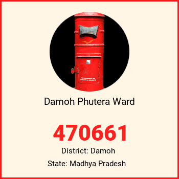 Damoh Phutera Ward pin code, district Damoh in Madhya Pradesh