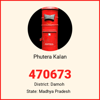 Phutera Kalan pin code, district Damoh in Madhya Pradesh