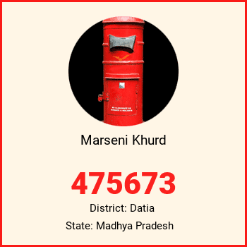 Marseni Khurd pin code, district Datia in Madhya Pradesh