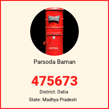 Parsoda Baman pin code, district Datia in Madhya Pradesh