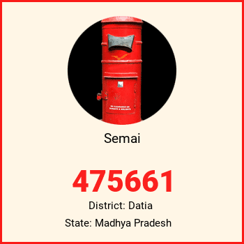 Semai pin code, district Datia in Madhya Pradesh