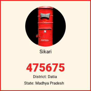 Sikari pin code, district Datia in Madhya Pradesh