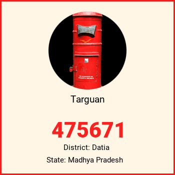 Targuan pin code, district Datia in Madhya Pradesh