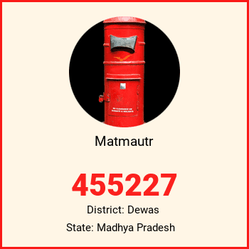 Matmautr pin code, district Dewas in Madhya Pradesh