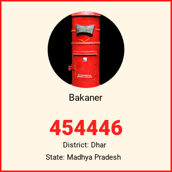 Bakaner pin code, district Dhar in Madhya Pradesh