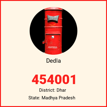 Dedla pin code, district Dhar in Madhya Pradesh