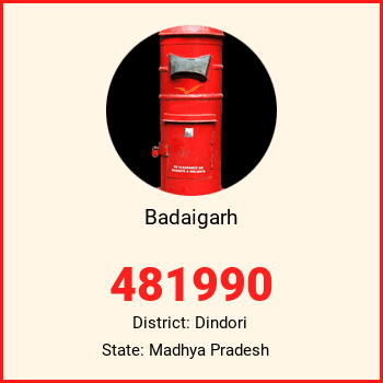 Badaigarh pin code, district Dindori in Madhya Pradesh