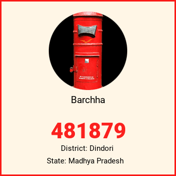 Barchha pin code, district Dindori in Madhya Pradesh