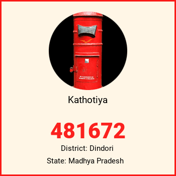 Kathotiya pin code, district Dindori in Madhya Pradesh