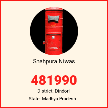 Shahpura Niwas pin code, district Dindori in Madhya Pradesh