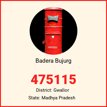 Badera Bujurg pin code, district Gwalior in Madhya Pradesh