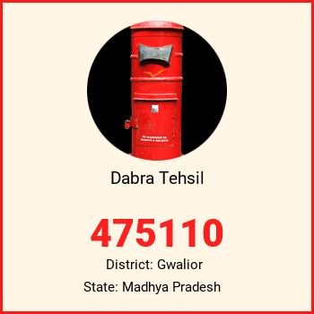 Dabra Tehsil pin code, district Gwalior in Madhya Pradesh