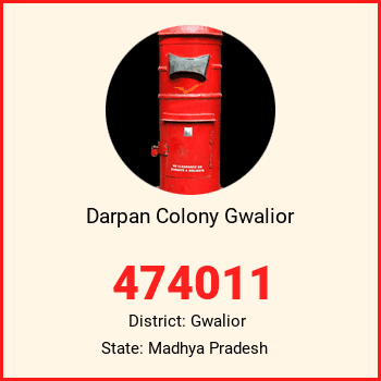 Darpan Colony Gwalior pin code, district Gwalior in Madhya Pradesh