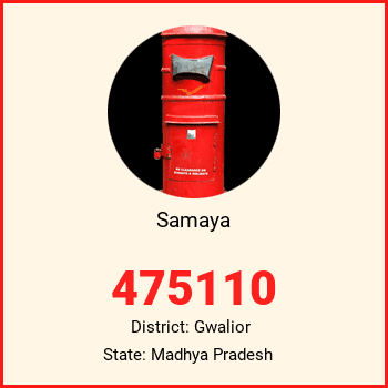 Samaya pin code, district Gwalior in Madhya Pradesh
