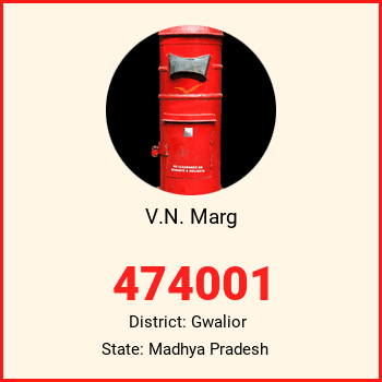 V.N. Marg pin code, district Gwalior in Madhya Pradesh