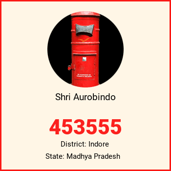 Shri Aurobindo pin code, district Indore in Madhya Pradesh