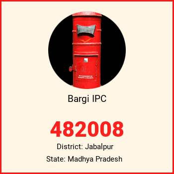 Bargi IPC pin code, district Jabalpur in Madhya Pradesh