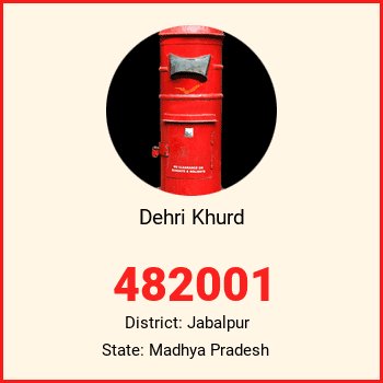 Dehri Khurd pin code, district Jabalpur in Madhya Pradesh